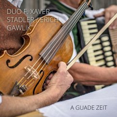 A Guade Zeit - Duo Stadler,F.Xaver/Gawlik,Erich