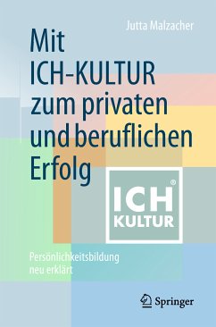 Mit ICH-KULTUR zum privaten und beruflichen Erfolg (eBook, PDF) - Malzacher, Jutta