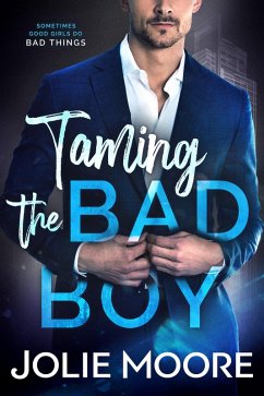 Taming the Bad Boy (eBook, ePUB) - Moore, Jolie