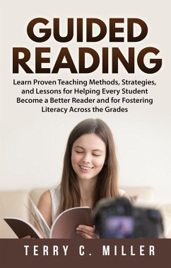 Cover Guided Reading: Learn Proven Teaching Methods, Strategies, and Lessons for Helping Every Student Become a Better Reader and for Fostering Literacy Across the Grades (eBook, ePUB)