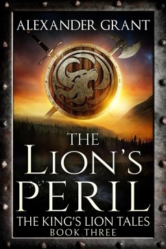 The Lion's Peril (The King's Lion Tales, #3) (eBook, ePUB) - Grant, Alexander