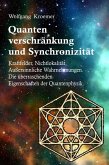 Quantenverschränkung und Synchronizität. Kraftfelder, Nichtlokalität, Außersinnliche Wahrnehmungen. Die überraschenden Eigenschaften der Quantenphysik. (eBook, ePUB)