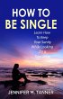 How to Be Single: Learn How to Keep... - Bild 1