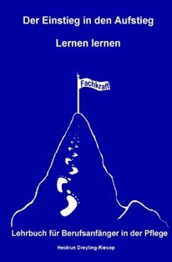 Der Einstieg in den Aufstieg: Lernen lernen - Dreyling-Riesop, Heidrun