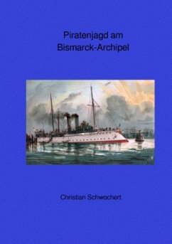 Piratenjagd am Bismarck-Archipel - Schwochert, Christian
