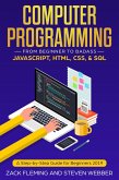 Computer Programming: From Beginner to Badass-JavaScript, HTML, CSS, & SQL (eBook, ePUB)