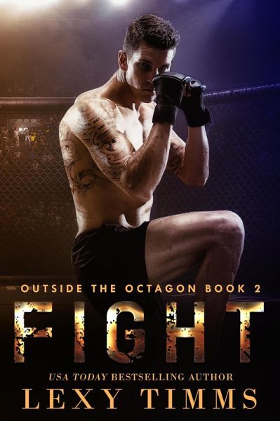 Fight (Outside the Octagon, #2) (eBook, ePUB) Fight (Outside the Octagon, #2) (eBook, ePUB)