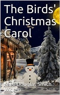 The Birds' Christmas Carol (eBook, PDF) - Douglas Smith Wiggin, Kate