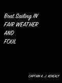 Boat Sailing In Fair Weather And Foul (eBook, ePUB)