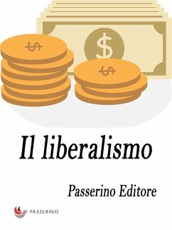 Il liberalismo (eBook, ePUB) - Editore, Passerino
