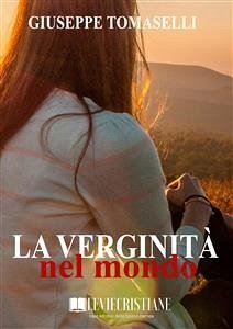 La verginità nel mondo (eBook, ePUB) - Tomaselli, Giuseppe