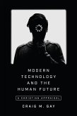 Modern Technology and the Human Future (eBook, ePUB)