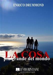 La cosa più grande del mondo (eBook, ePUB) - Drummond, Enrico