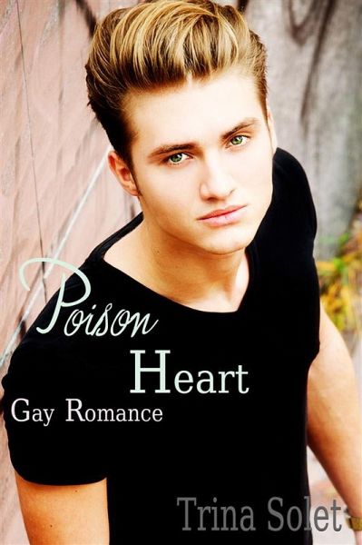 Poison Heart: Gay Romance (eBook, ePUB) Poison Heart: Gay Romance (eBook, ePUB)