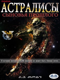 Астралисы - Сыновья Прошлого (eBook, ePUB) - Mitar, A.J.