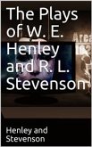 The Plays of W. E. Henley and R. L. Stevenson (eBook, PDF)