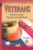 Veterans: Benefits, Issues, Policies, and Programs. Volume 5 (eBook, PDF) Veterans: Benefits, Issues, Policies, and Programs. Volume 5 (eBook, PDF)