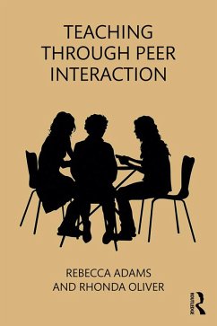 Teaching through Peer Interaction (eBook, ePUB) - Adams, Rebecca; Oliver, Rhonda