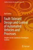 Fault-Tolerant Design and Control of Automated Vehicles and Processes (eBook, PDF)