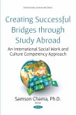 Creating Successful Bridges through Study Abroad: An International Social Work and Culture Competency Approach (eBook, PDF)