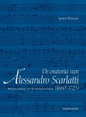De oratoria van Alessandro Scarlatti (1660-1725) (eBook, PDF) De oratoria van Alessandro Scarlatti (1660-1725) (eBook, PDF)