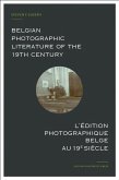 Belgian Photographic Literature of the 19th Century. L'edition photographique belge au 19e siecle. (eBook, PDF) Belgian Photographic Literature of the 19th Century. L'edition photographique belge au 19e siecle. (eBook, PDF)