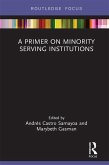 A Primer on Minority Serving Institutions (eBook, PDF)