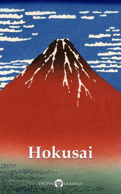 Delphi Collected Works of Katsushika Hokusai (Illustrated) (eBook, ePUB) - Hokusai, Katsushika; Russell, Peter