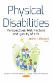 Physical Disabilities: Perspectives, Risk Factors and Quality of Life (eBook, PDF) Physical Disabilities: Perspectives, Risk Factors and Quality of Life (eBook, PDF)