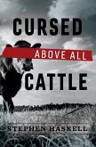 Cursed Above All Cattle (eBook, ePUB)