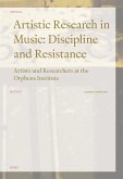 Artistic Research in Music: Discipline and Resistance (eBook, PDF) Artistic Research in Music: Discipline and Resistance (eBook, PDF)