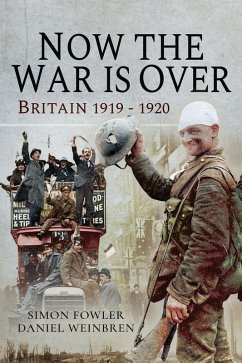 Now the War Is Over (eBook, ePUB) - Fowler, Simon; Weinbren, Daniel
