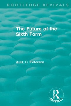 The Future of the Sixth Form (eBook, PDF) - Peterson, A. D. C.