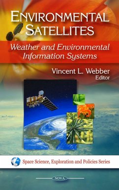 Environmental Satellites: Weather and Environmental Information Systems (eBook, PDF) Environmental Satellites: Weather and Environmental Information Systems (eBook, PDF)