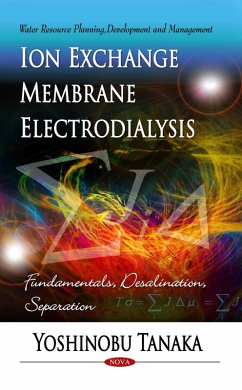Ion Exchange Membrane Electrodialysis: Fundamentals, Desalination, Separation (eBook, PDF)