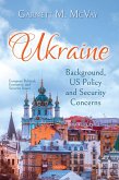 Ukraine: Background, US Policy and Security Concerns (eBook, PDF) Ukraine: Background, US Policy and Security Concerns (eBook, PDF)