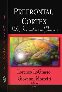 Prefrontal Cortex: Roles, Interventions and Traumas (eBook, PDF)