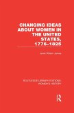 Changing Ideas about Women in the United States, 1776-1825 (eBook, PDF)