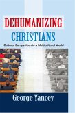 Dehumanizing Christians (eBook, PDF)