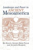 Landscape And Power In Ancient Mesoamerica (eBook, PDF)