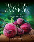 The Super Organic Gardener (eBook, ePUB)
