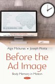 Before the Ad Image: Body Memory in Motion (eBook, PDF) Before the Ad Image: Body Memory in Motion (eBook, PDF)