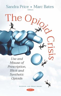 Opioid Crisis: Use and Misuse of Prescription, Illicit and Synthetic Opioids (eBook, PDF)