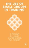 The Use of Small Groups in Training (eBook, ePUB)