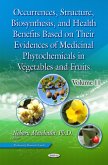 Occurrences, Structure, Biosynthesis, and Health Benefits Based on Their Evidences of Medicinal Phytochemicals in Vegetables and Fruits. Volume 11 (eBook, PDF) Occurrences, Structure, Biosynthesis, and Health Benefits Based on Their Evidences of Medicinal Phytochemicals in Vegetables and Fruits. Volume 11 (eBook, PDF)