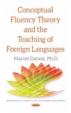 Conceptual Fluency Theory and the Teaching of Foreign Languages (eBook, PDF) Conceptual Fluency Theory and the Teaching of Foreign Languages (eBook, PDF)