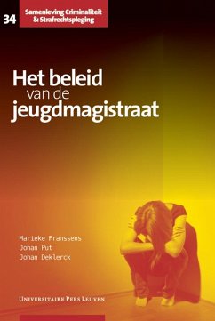 Het beleid van de jeugdmagistraat (eBook, PDF) - Marieke Franssens, Franssens; Johan Put, Put; Johan Deklerck, Deklerck