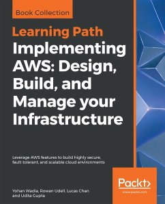 Implementing AWS: Design, Build, and Manage your Infrastructure (eBook, ePUB) - Yohan Wadia, Wadia
