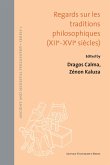 Regards sur les traditions philosophiques (XIIe-XVIe siècles) (eBook, PDF) Regards sur les traditions philosophiques (XIIe-XVIe siècles) (eBook, PDF)