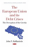 The European Union and its Debt Crises: The Deception of the Greeks (eBook, PDF) The European Union and its Debt Crises: The Deception of the Greeks (eBook, PDF)